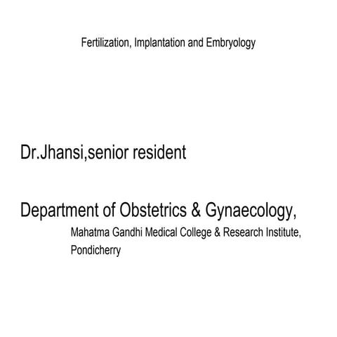 Fertilization, implantaion and embryology