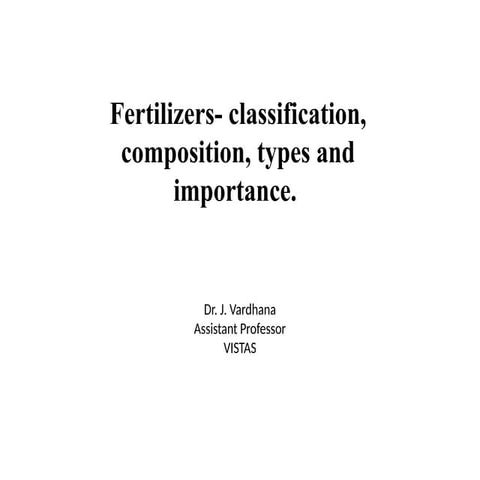 Fertilizers classification, composition, types and importance. .pptx