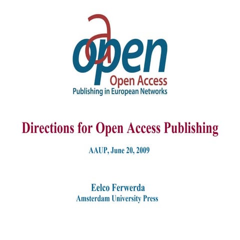 AAUP 2009: Directions for OA (E. Ferwerda)
