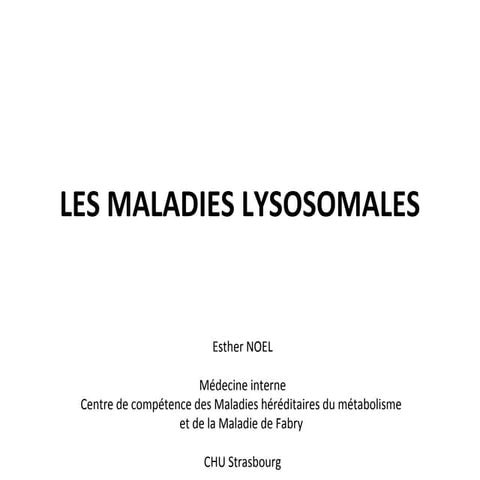 LES MALADIES LYSOSOMALES Pr Noel PPT