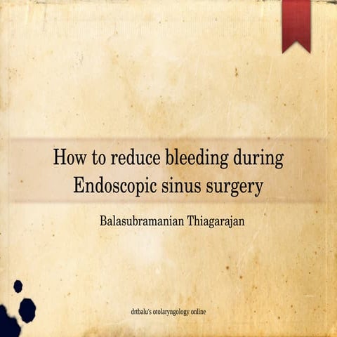 How to reduce bleeding during Endoscopic sinus surgery