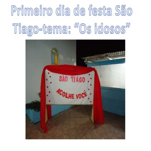 Festa de são tiago 1º dia
