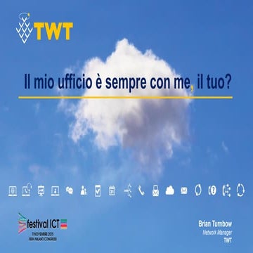 Il mio ufficio è sempre con me. E il tuo? - by TWT - festival ICT 2015