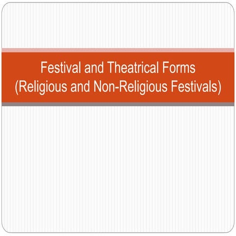 Festival and Theatrical Forms (Religious and Non-Religious)g7.pptx