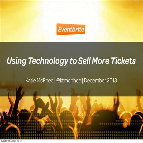 Using Technology to Sell More Tickets 2013