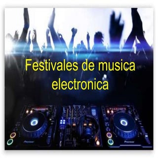 Festivales de musica electronica