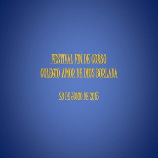 FESTIVAL FIN DE CURSO COLEGIO AMOR ...