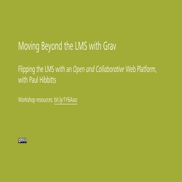 Festival of Learning 2016 - Moving Beyond the LMS with Grav