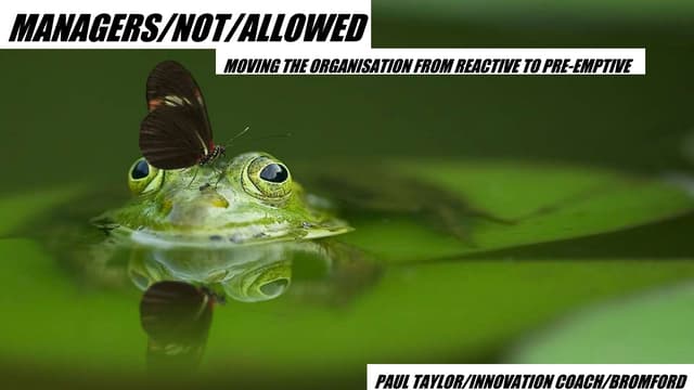 Moving From The Reactive Organisation To The Pre-Emptive