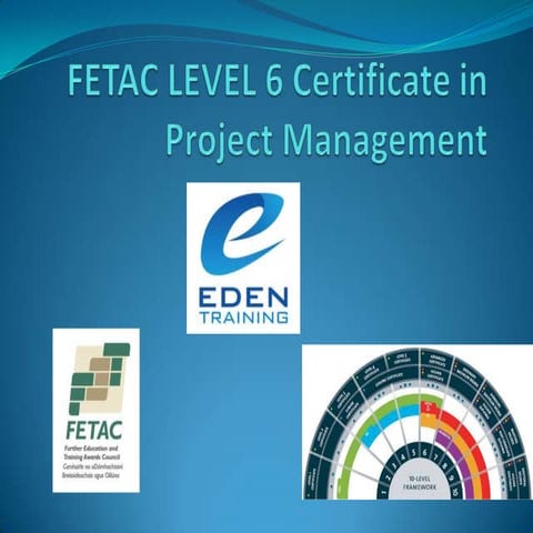 Fetac level 6 certificate in project managment
