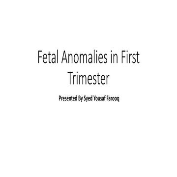 Ultrasound of Fetal anomalies in first trimester