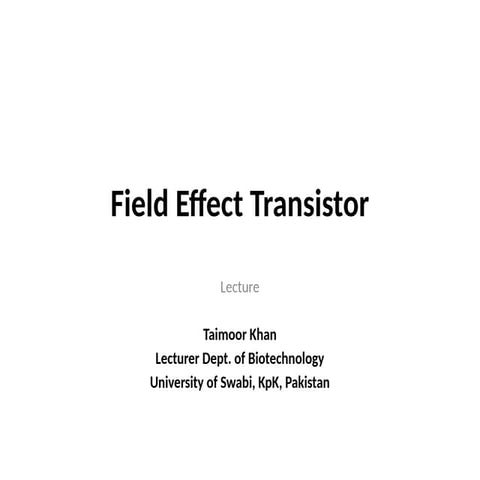 FET and MOSFET.pptx by taimoor khan awkum