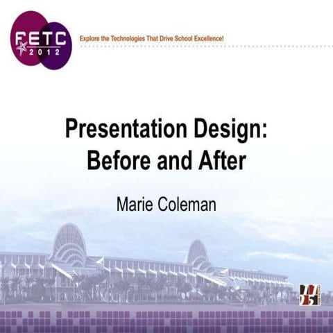 Presentation Design - Before & After FETC2012