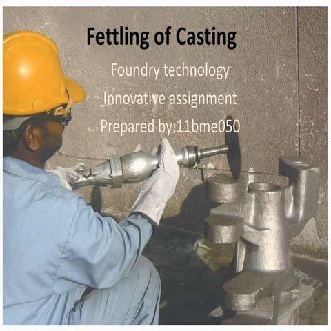 Fettling in casting
