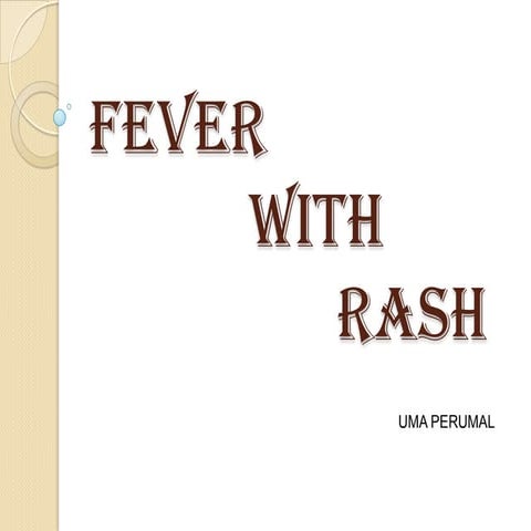 Fever and rash by Dr.Uma