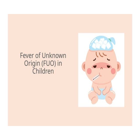 Fever_of_Unknown_Origin_1111.pptx for pediatric residents