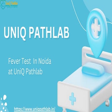 Fever Test In Noida | UniQ pathlab | PDF