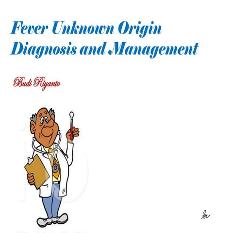Fever Unknown Origin diagnoses and treatments