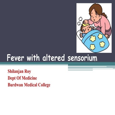 Approach to a case of Fever with altered sensorium