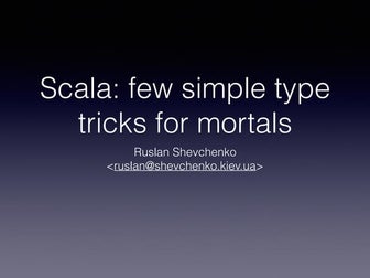 Few simple-type-tricks in scala