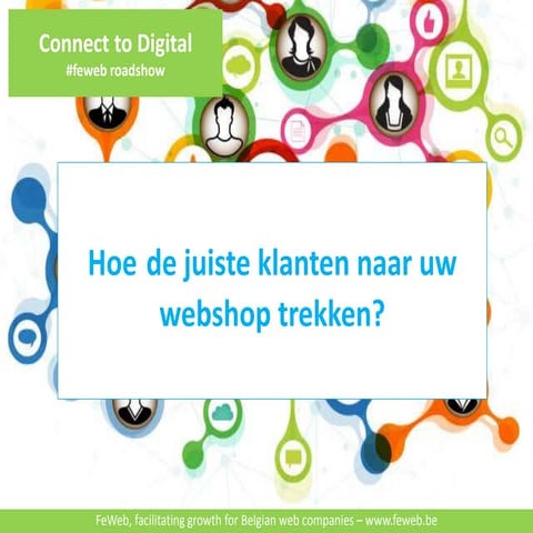 Hoe de juiste klanten naar uw webshop trekken?