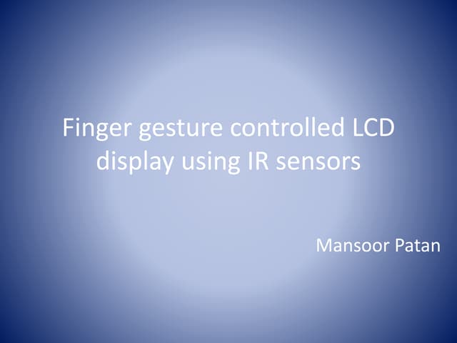 Finger gesture controlled LCD display using IR sensors
