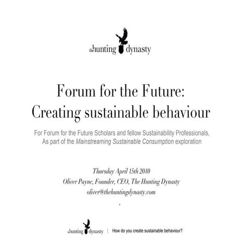 Creating Sustainable Behaviour, for Forum for the Future Master's scholars an...