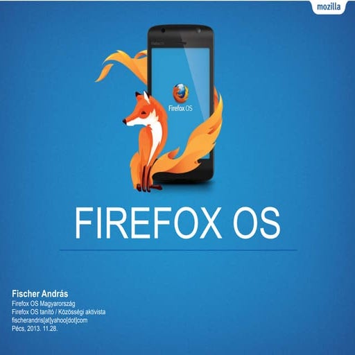 Firefox OS bemutató - Pécs Web Meetup 2013.11.28.