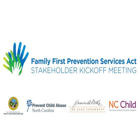 Family First Prevention Services Act Stakeholder Kickoff Meeting Slides ...