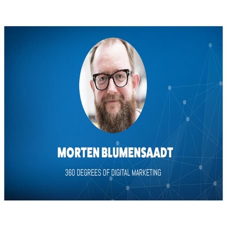 IIF2017 - Morten Blumensaadt - 360 degrees of digital marketing