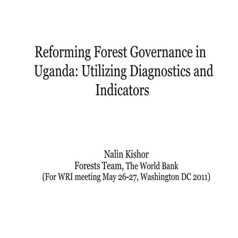 Reforming Forest Governance in Uganda: Utilizing Diagnostics and Indicators