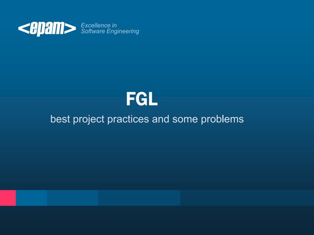 FGL - best project practices and some problems by Roman Shevtsov