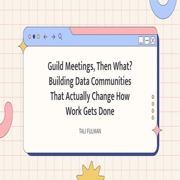 [DSC Europe 25] Tali Fulman - Guild Meetings, Then What? Building Data ...
