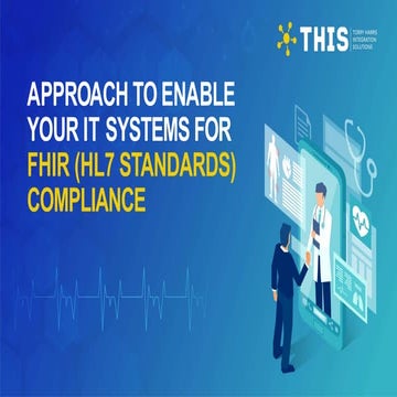 Approach to enable your IT systems for FHIR (HL7 standards) compliance