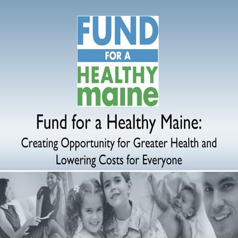 Fund for a Healthy Maine PPT, July 2011