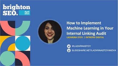 How to Implement Machine Learning in Your Internal Linking Audit - Lazarina S...