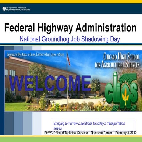 FHWA Overview - Chicago HS for Agricultural Sciences Shadow Day 02-08-12