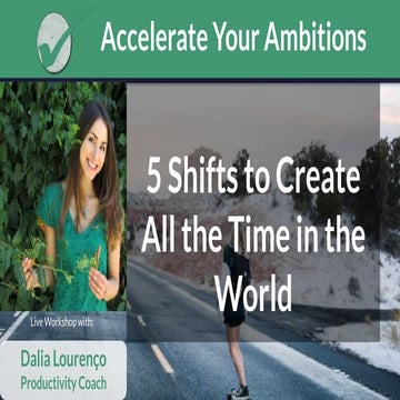 5 Shift to Create All the Time in the World - Time Management and Productivity