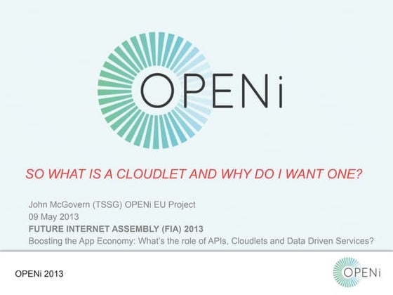 FIA Dublin presentations: So what is a Cloudlet and why do I want one? by Joh...