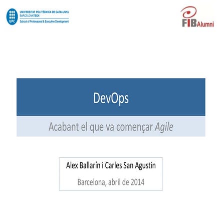 Fib alumni: DevOps, acabant el que va començar Agile (maig 2014)
