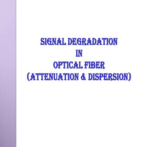 Fiber  signal degradation final