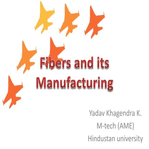 Fiber and manufacture of fibers