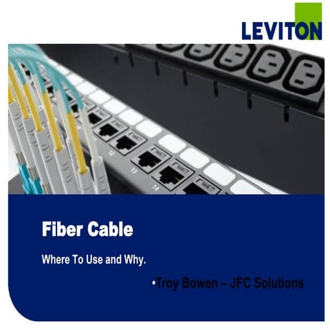 Fiber cable --where to use & why