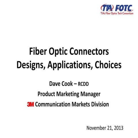 Fiber Optic Connectors, Designs, Applications, Choices 