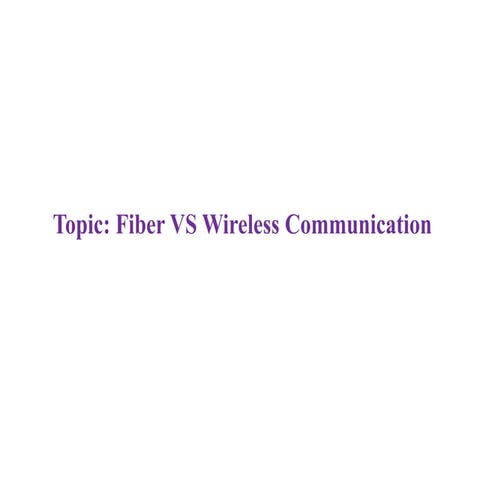 Fiber vs wireless communicaton