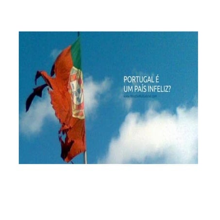 FIB: Felicidade Interna Bruta- Portugal É Um País Infeliz?