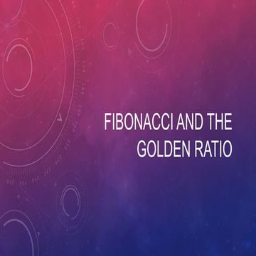 Fibonacci and the Golden Ratio