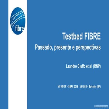 FIBRE testbed: passado, presente e perspectivas