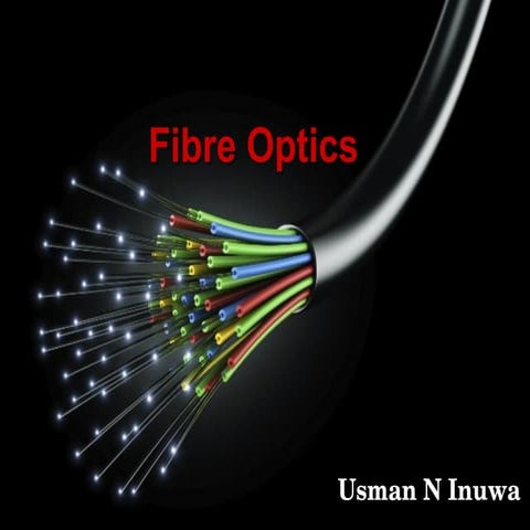 Fibre optics