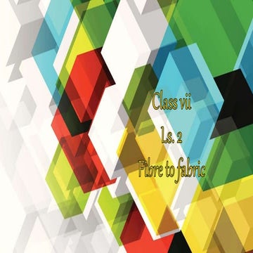 Fibre to fabric Class VII